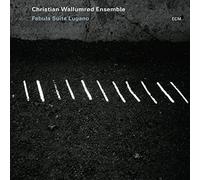 Christian Wallumrød Ensemble - Fabula Suite Lugano