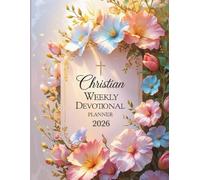Christian Weekly Devotional Planner 2026: A 52-Week Faith-Based Organizer with KJV Bible Verses, Prayer Requests, Gratitude Reflections & Expense Tracker