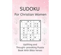 Christian Women Sudoku Puzzle Book: Sudoku Puzzles for Christian Women: Uplifting and Thought-provoking Puzzle Book With Bible Verses | 6x9in, 110 pages | 50+ Puzzles | Solutions Included
