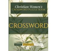 Christian Women's Crossword Puzzle Book: 64 Large Print Puzzles of Faith, Scripture, and Graceful Living