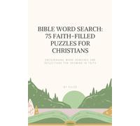 Christian Word Search: 75 Faith-Filled Puzzles & Reflections: A Fun and Relaxing Way to Engage with Scripture and Strengthen Your Faith.