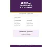 Christian Word Search for Believers: 50 Faith-Filled Puzzles with 10 Biblical Themes Including the Life of Jesus, the Holy Spirit, Salvation, and Heaven -- Answer Key Included