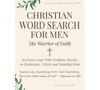 Christian Word Search for Men - The Warrior of Faith: 60 Extra Large Print Scripture Puzzles on Endurance, Victory and Standing Firm (Auntie Annie's Christian Word Search)