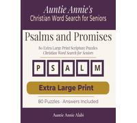 Christian Word Search for Seniors: Psalms and Promises: 80 Extra Large Print Scripture Puzzles from the Psalms and the Promises of God (Auntie Annie's Christian Word Search for Seniors)