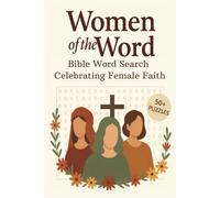 Christian Word Search Puzzle Book for Adults - Women of the Word: 50 Puzzles Celebrating Female Fait.