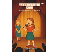 Christiana And The New Girl: The Companion Club #30: A Middle-Grade Christian Friendship Story about Insecurity, Faith, and Belonging (Ages 8-12)