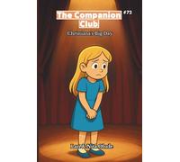Christiana’s Big Day: The Companion Club #72: A Middle-Grade Christian Chapter Book About Courage, Faith, and Finding Your Voice (Ages 8-12)