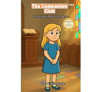 Christiana’s Real Confidence: The Companion Club #102: A Christian Girls Story About Faith, Courage, and Finding Confidence in God (ages 8-12)