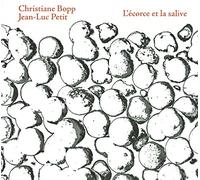 Christiane BOPP & Jean-Luc PETIT - L'Ecorce Et La Salive