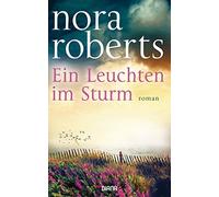 Christiane Burkhardt Nora Roberts Ein Leuchten im Sturm: Roman (Tapa blanda)