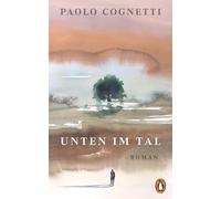 Christiane Burkhardt Paolo Cognetti Unten im Tal: Roman (Tapa dura)