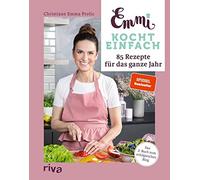 Christiane Emma Emmi kocht einfach: 85 Rezepte für das ganze Jahr: D (Tapa dura)