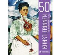 Christiane Weidem 50 Künstlerinnen, die man kennen sollte (50, die (Tapa blanda)