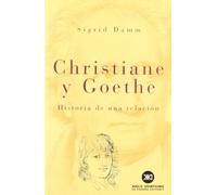 Christiane y Goethe: Historia de una relación (Biografías)