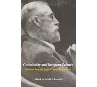 Christianity and European Culture: Selections from the Work of Christopher Dawson (Worlds of Christopher Dawson)