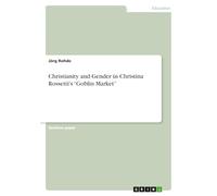 Christianity and Gender in Christina Rossetti's "Goblin Market"