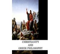 Christianity And Greek Philosophy