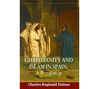 Christianity and Islam in Spain, A.D. 756-1031: includes Color Illustrations