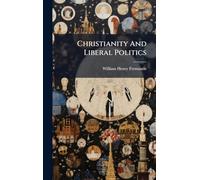 Christianity And Liberal Politics