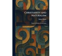 Christianity and Naturalism: Essays in Criticism: Second Series