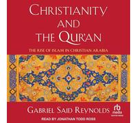 Christianity and the Qur'an: The Rise of Islam in Christian Arabia