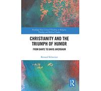 Christianity and the Triumph of Humor: From Dante to David Javerbaum – Routledge