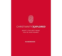 Christianity Explored Handbook: What's the best news you've ever heard? (Introduction to Christianity)