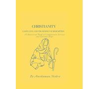 Christianity: Faith Love and the Journey of Redemption (Living Religions)