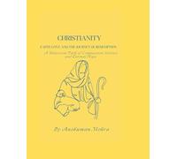 Christianity: Faith Love and the Journey of Redemption (Living Religions)