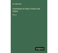 Christianity in China, Tartary and Thibet: Vol. II