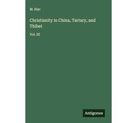 Christianity in China, Tartary, and Thibet: Vol. III