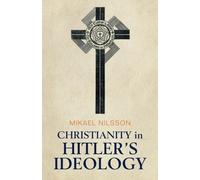 Christianity in Hitler's Ideology: The Role of Jesus in National Socialism