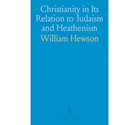 Christianity in Its Relation to Judaism and Heathenism: Symbols in Assyrian Sculpture; Jewish Prophecy; Rise of Idolatry