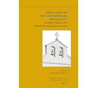 Christianity in the Contemporary Middle East: Orthodox, Catholic, and Protestant Communities in Context: 41 (Theology and Mission in World Christianity, 41)