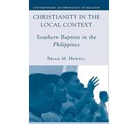 Christianity in the Local Context (Contemporary Anthropology of Religion (Hardcover))