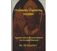 Christianity’s Hypocrisy Unveiled: How the Vatican Became Home to the Strongest Demons