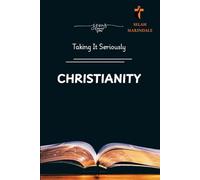 CHRISTIANITY: Taking It Seriously