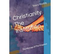 Christianity The Institution: The Message of The Kingdom
