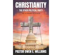 Christianity The Other Political Party: The Hijacking of a Faith