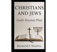 Christians and Jews: God's Eternal Plan