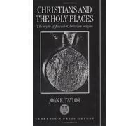 Christians and the Holy Places: The Myth of Jewish-Christian Origins