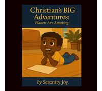 CHRISTIAN'S BIG ADVENTURES: Planets are Amazing!: 1