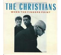 CHRISTIANS - CHRISTIANS - WHEN THE FINGERS POINT 7in (30421)