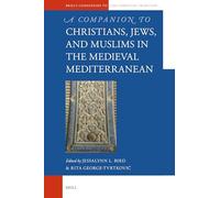 Christians, Jews, and Muslims in the Medieval Mediterranean: 110 (Brill's Companions to the Christian Tradition, 110)