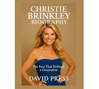 CHRISTIE BRINKLEY BIOGRAPHY: The Face That Defined a Generation