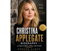 Christina Applegate Biography: A Life in Roles, Pain, and Truth