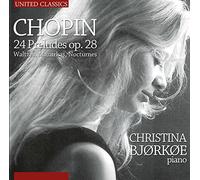 Christina Bjorkoe - Chopin; 24 Preludes op. 28