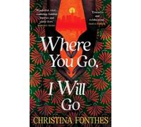 Christina Fonthes Where You Go, I Will Go (Tapa dura)