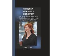 CHRISTINA HENDRICKS BIOGRAPHY: From Screen Siren to Cultural Icon - The Life, Career, and Lasting Impact of Hollywood’s Unforgettable Star