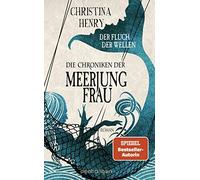 Christina Henry Die Chroniken der Meerjungfrau - Der Fluch der Welle (Tapa dura)